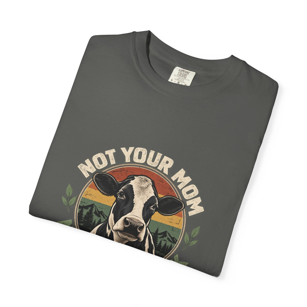 Not Your Mom Not Your Milk T-Shirt — Vegan Cow Graphic Tee