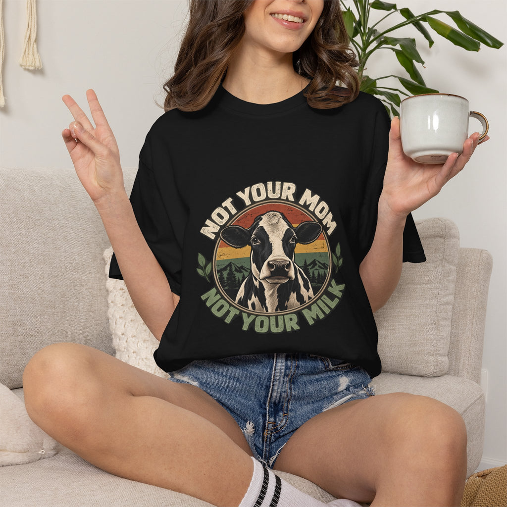 Not Your Mom Not Your Milk T-Shirt — Vegan Cow Graphic Tee