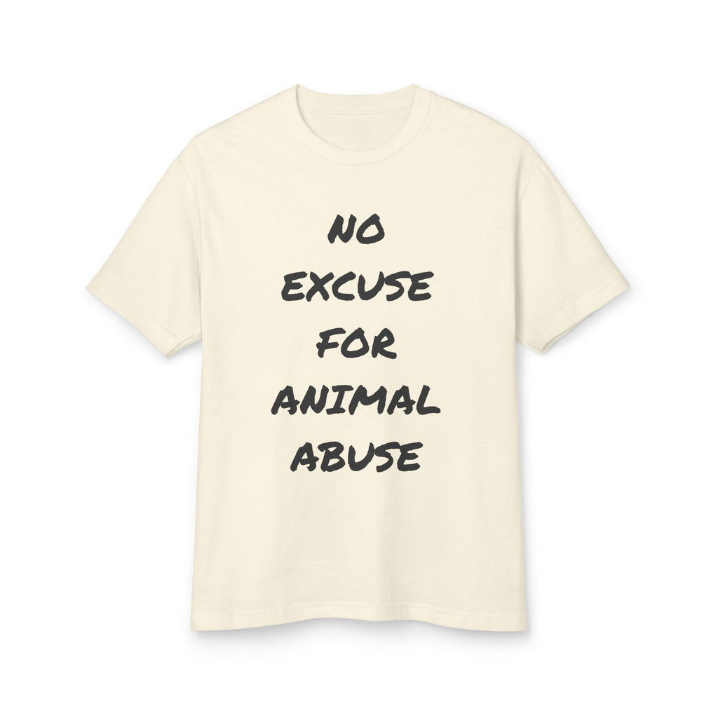 Animal Rights Tee — “No Excuse for Animal Abuse” Statement Shirt
