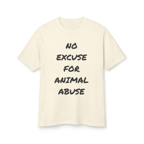 Animal Rights Tee — “No Excuse for Animal Abuse” Statement Shirt