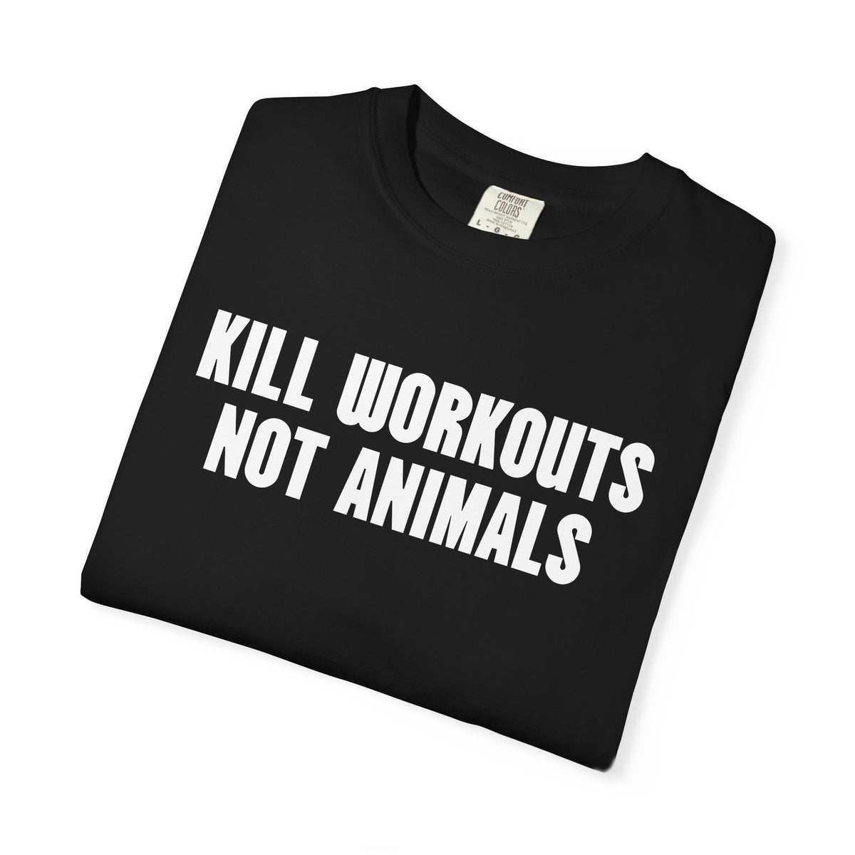 Kill Workouts Not Animals T-Shirt — Vegan Fitness Graphic Tee
